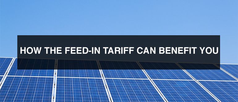 how the feed in tariff can benefit you